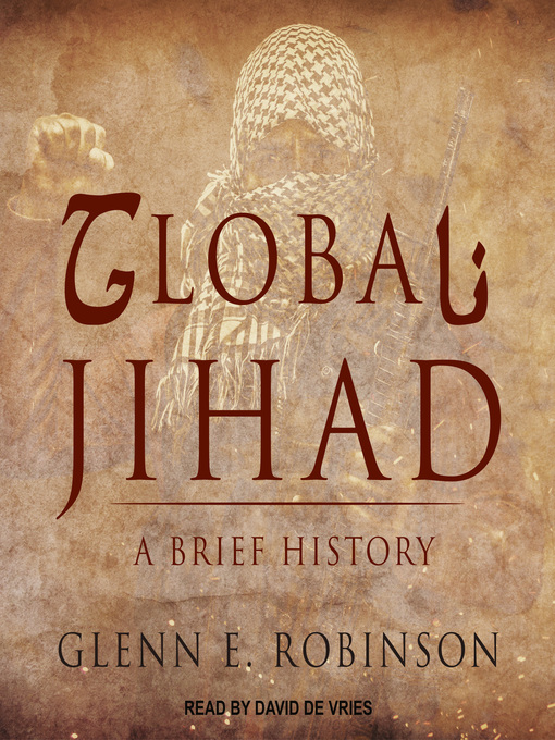 Title details for Global Jihad by Glenn E. Robinson - Available